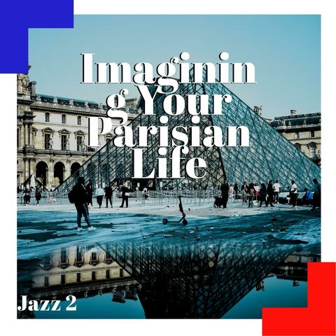 Imagining Your Parisian Life: Jazz 2
