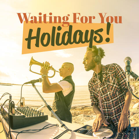 Waiting For You - Holidays!
