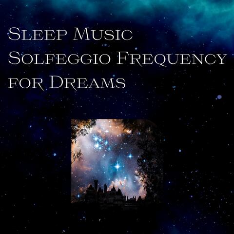 Sleep Music Solfeggio Frequency for Dreams