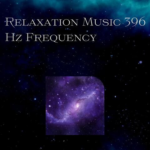 Relaxation Music 396 Hz Frequency