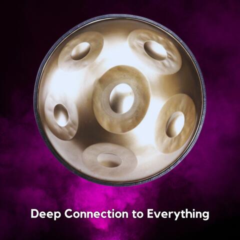 Deep Connection to Everything