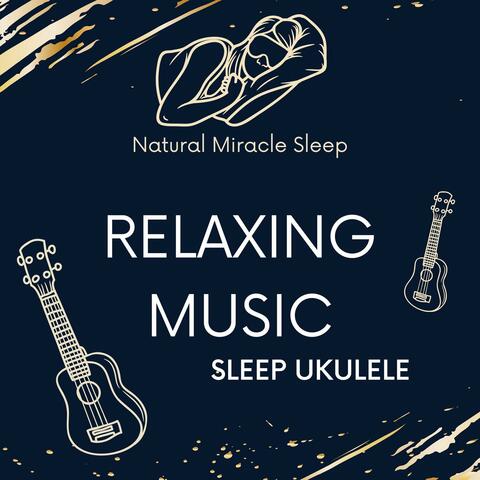 Relaxing Music Sleep Ukulele