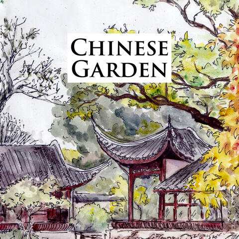 Chinese Garden - Traditional Instrumental Music From China
