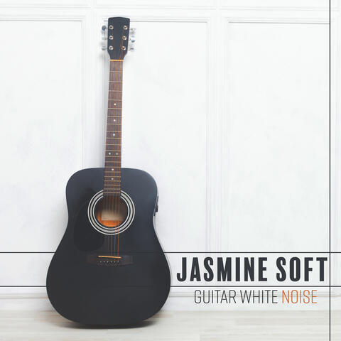 Guitar White Noise: Total Relaxing Music for Sleep, Stress Relief and Deep Relaxation