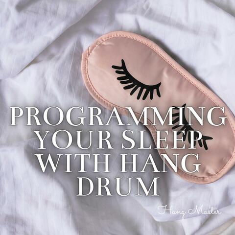Programming Your Sleep with Hang Drum
