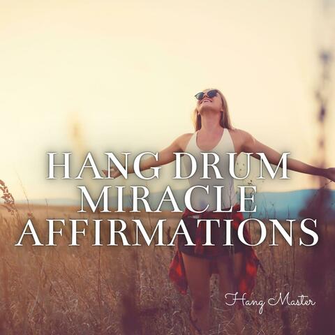 Hang Drum Miracle Affirmations
