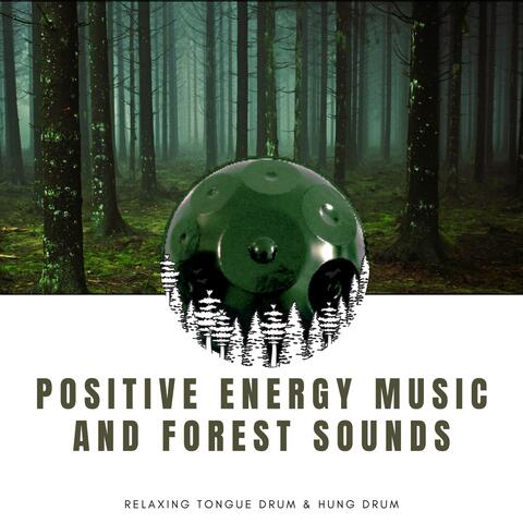 Positive Energy Music and Forest Sounds