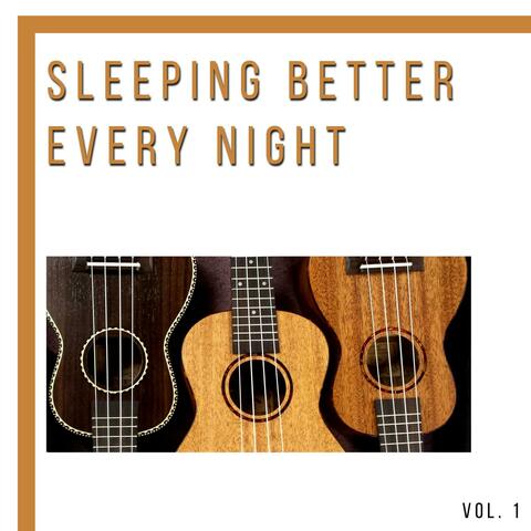 Sleeping Better Every Night Vol. 1