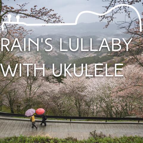 Rain's Lullaby with Ukulele