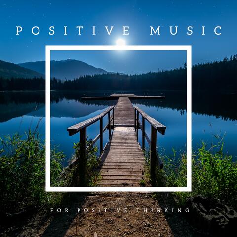 Positive Music for Positive Thinking