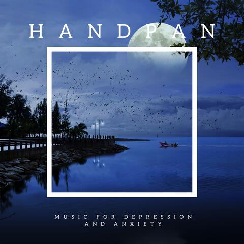 Handpan Music for Depression and Anxiety