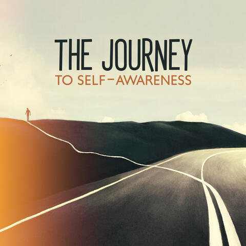 The Journey to Self-Awareness: Music to Understand Your Hidden Emotions, Release Blocked Energy, Let Yourself Be Yourself