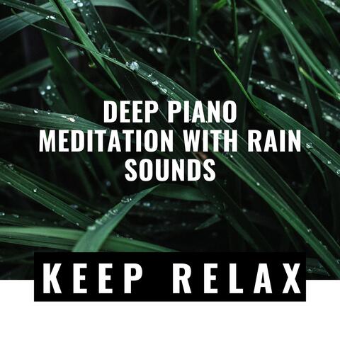 Deep Piano Meditation with Rain Sounds