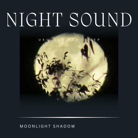 Ukulele for Sleep: Moonlight Shadow (Night Sounds)
