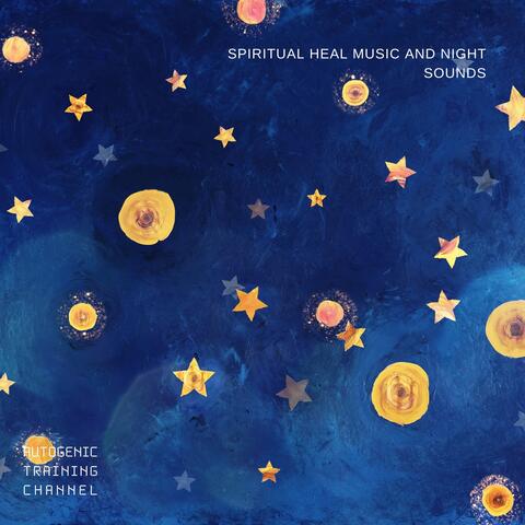 Spiritual Heal Music and Night Sounds
