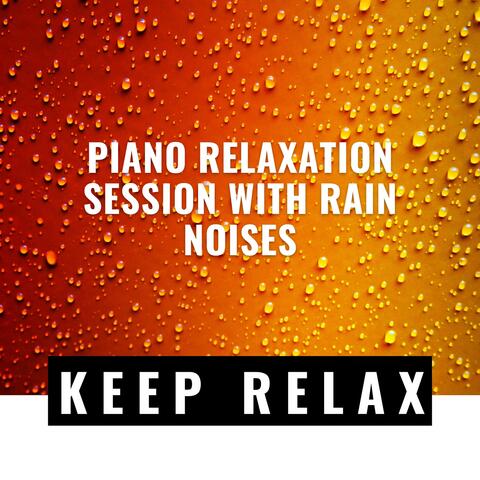 Piano Relaxation Session with Rain Noises