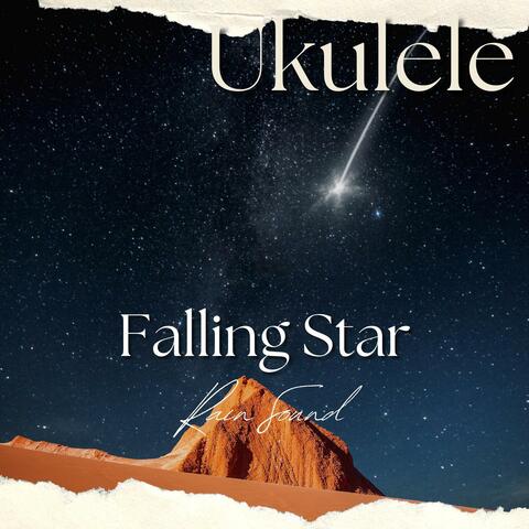 Ukulele - Falling Star - Rain Noise