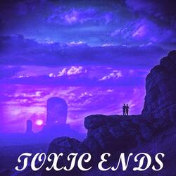 Toxic Ends