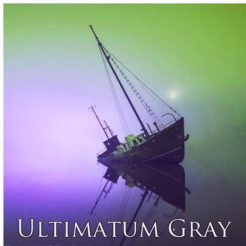 Ultimatum Gray