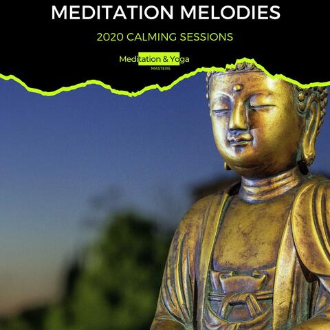 Meditation Melodies -2020 Calming Sessions