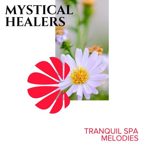 Mystical Healers - Tranquil Spa Melodies