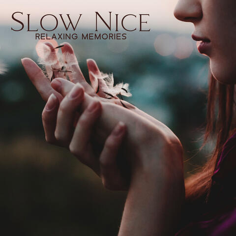 Slow Nice Relaxing Memories