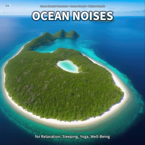 ** Ocean Noises for Relaxation, Sleeping, Yoga, Well-Being