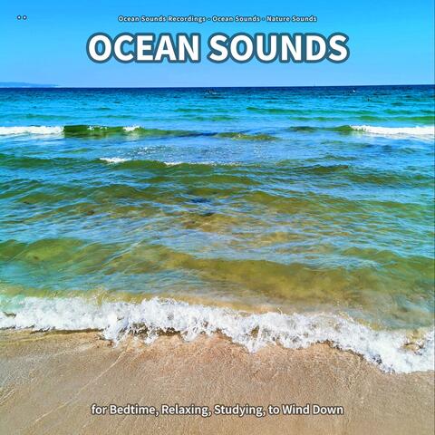 ** Ocean Sounds for Bedtime, Relaxing, Studying, to Wind Down