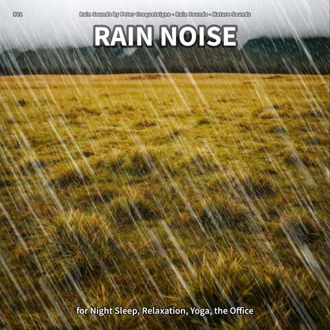 #01 Rain Noise for Night Sleep, Relaxation, Yoga, the Office