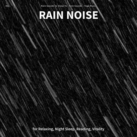 #01 Rain Noise for Relaxing, Night Sleep, Reading, Vitality
