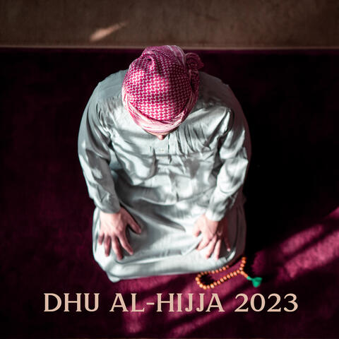 Dhu Al-Hijja 2023 - Traditional Music For The Month Of The Pilgrimage