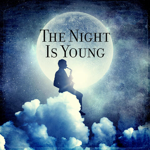 The Night Is Young