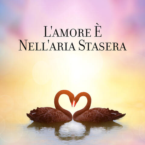 L'amore È Nell'aria Stasera – 15 Love Ballads