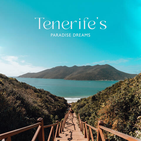 Tenerife's Paradise Dreams: Holiday Cocktail Party Music, Wild Sunset Mix, Dancing in Trance, No Consequences