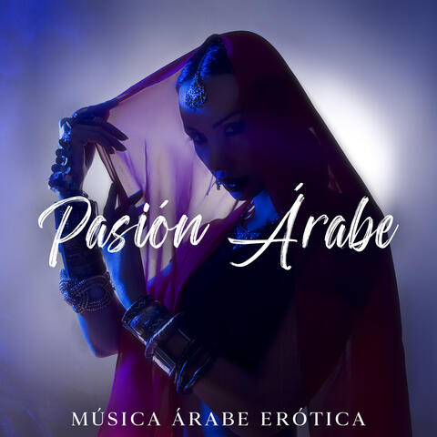 Pasión Árabe: Explorando la Sexualidad, Masaje Oriental, Música Árabe Erótica
