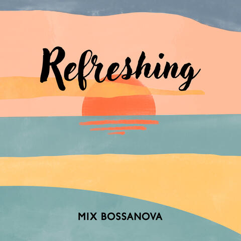 Refreshing Mix BossaNova: Exotic ChillOut Lounge, Summer Relaxation del Mar, Cocktail in a Jazz Club & Cafe