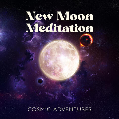 New Moon Meditation: Cosmic Adventures and Mindfulness Music