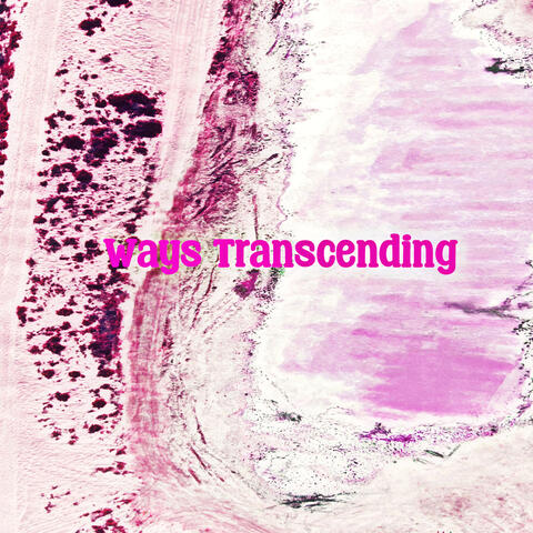 Ways Transcending