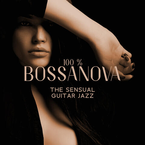 100 % BossaNova: The Sensual Guitar Jazz Music Lounge Background for Lovers