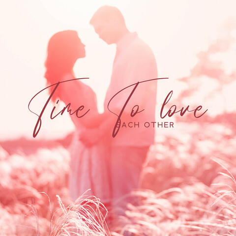 Time To love Each other