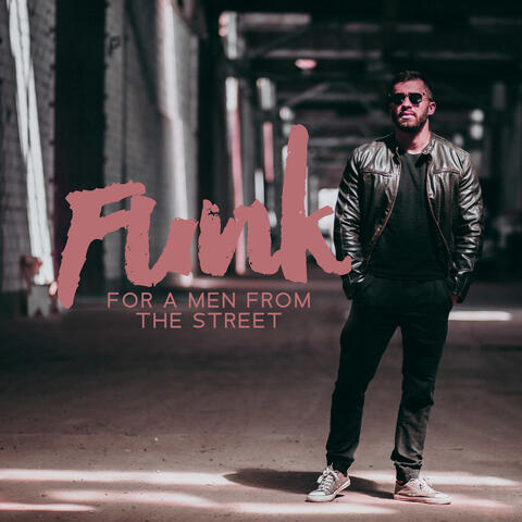 Funk For A Men From The Street