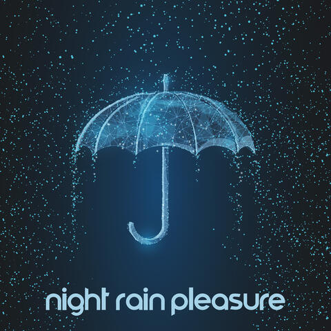Night Rain Pleasure – Cozy Dreams & Wellness Sounds (Deep Sleep)