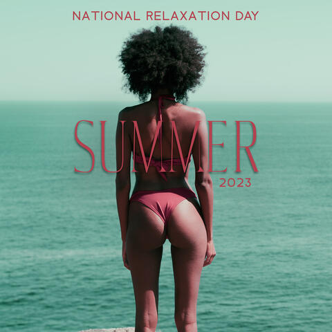 National Relaxation Day: Summer 2023