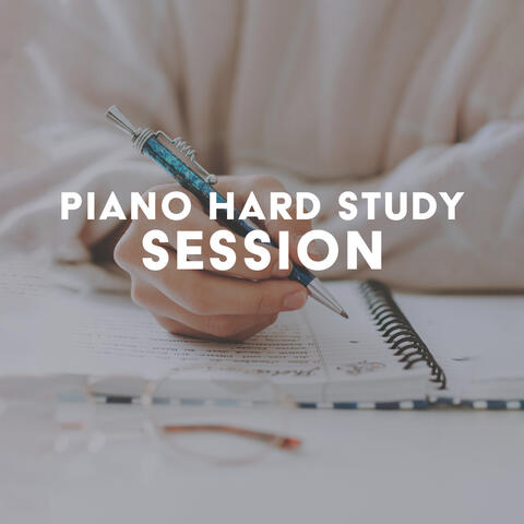 Piano Hard Study Session