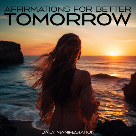 Affirmations for Better Tomorrow