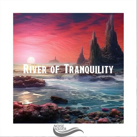 River of Tranquility