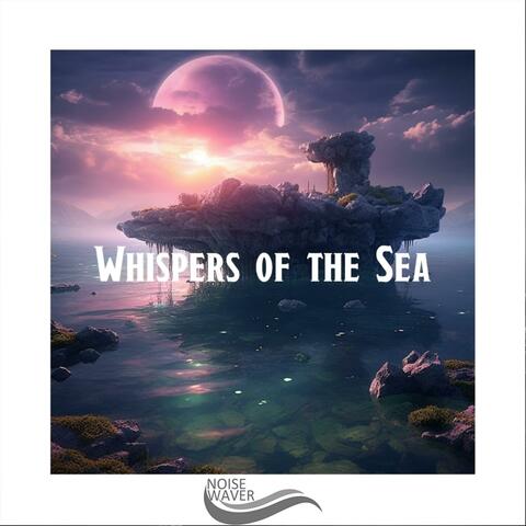 Whispers of the Sea