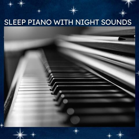 Sleep Piano with Night Sounds