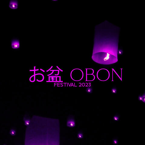 お盆 OBON FESTIVAL 2023: Japanese Traditional Celebration With Asian Music & Rhythms