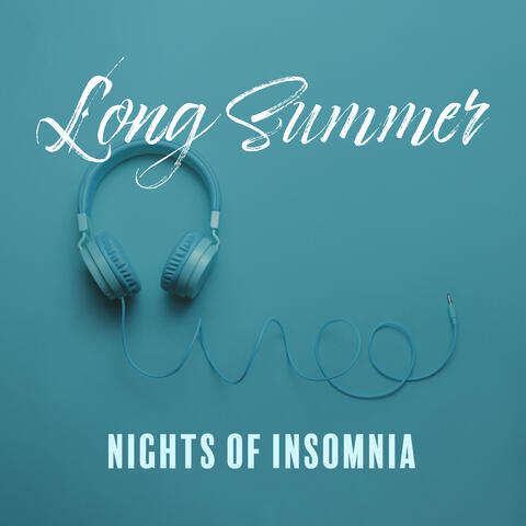 Long Summer Nights of Insomnia: Melodic Chillout & Deep Beats